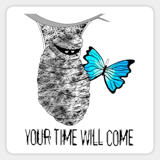 Your Time Will Come Magnet